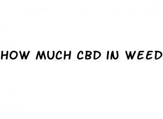 how much cbd in weed