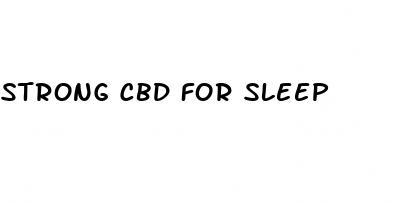 strong cbd for sleep