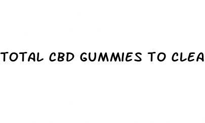 total cbd gummies to clean blood vessels