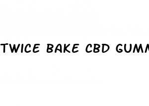 twice bake cbd gummy