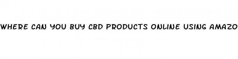 where can you buy cbd products online using amazonpay method