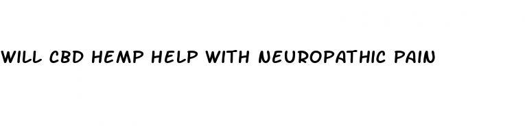 will cbd hemp help with neuropathic pain