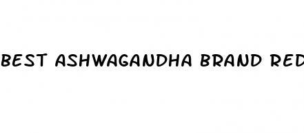 best ashwagandha brand reddit