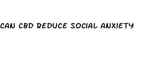 can cbd reduce social anxiety