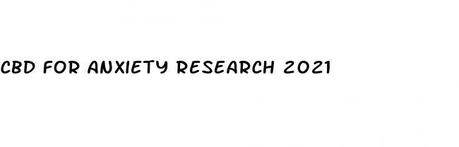 cbd for anxiety research 2021