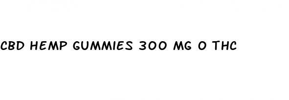 cbd hemp gummies 300 mg 0 thc