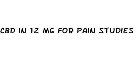 cbd in 12 mg for pain studies