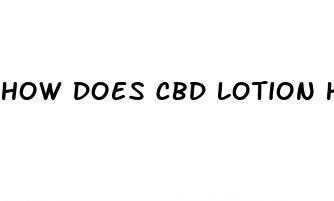 how does cbd lotion help pain