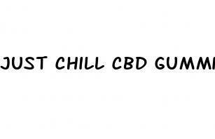 just chill cbd gummies review