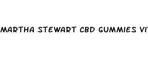 martha stewart cbd gummies vitamin shoppe reviews