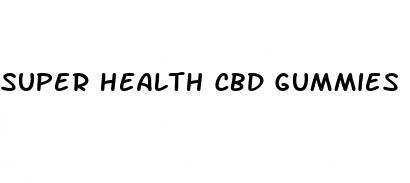 super health cbd gummies scam