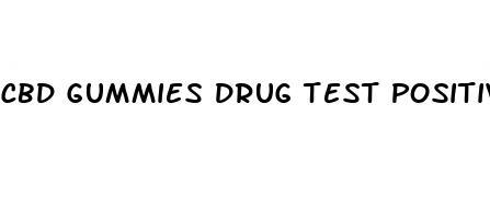 cbd gummies drug test positive