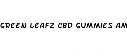 green leafz cbd gummies amazon