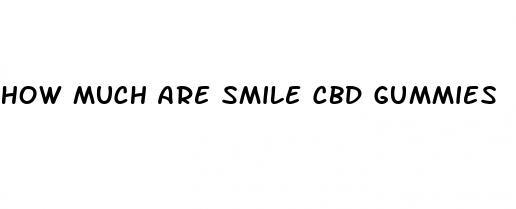 how much are smile cbd gummies