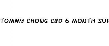 tommy chong cbd 6 month supply