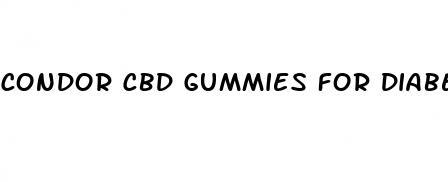 condor cbd gummies for diabetes