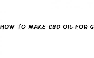 how to make cbd oil for gummies