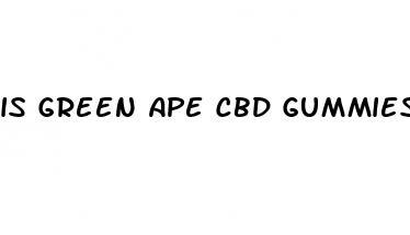 is green ape cbd gummies a scam