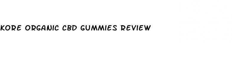 kore organic cbd gummies review