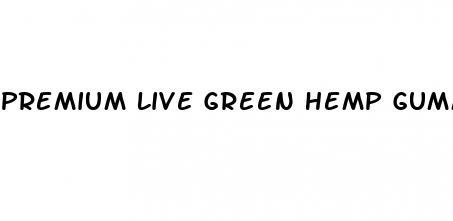 premium live green hemp gummies