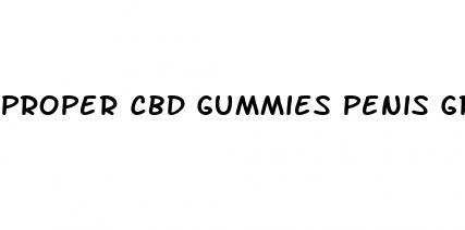 proper cbd gummies penis growth