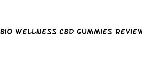 bio wellness cbd gummies reviews