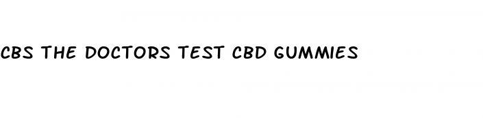 cbs the doctors test cbd gummies