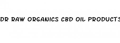 dr raw organics cbd oil products