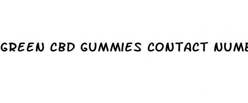 green cbd gummies contact number