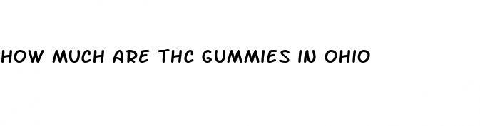 how much are thc gummies in ohio