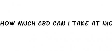 how much cbd can i take at night