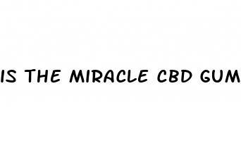 is the miracle cbd gummies legal