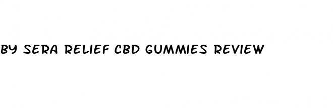 by sera relief cbd gummies review