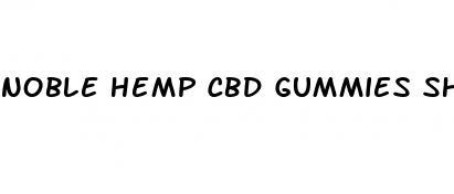 noble hemp cbd gummies shark tank