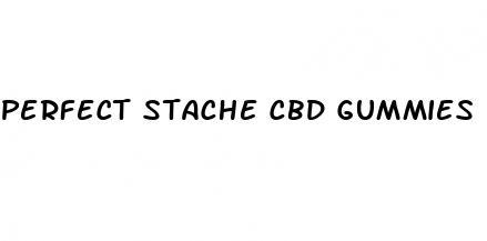 perfect stache cbd gummies review