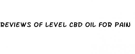 reviews of level cbd oil for pain