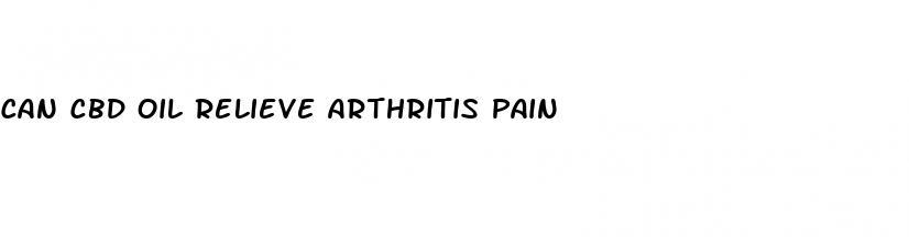 can cbd oil relieve arthritis pain