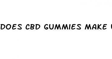 does cbd gummies make ur dick hard