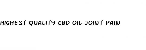 highest quality cbd oil joint pain