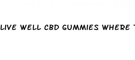 live well cbd gummies where to buy