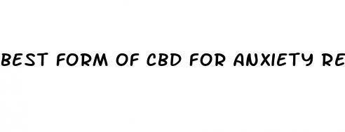 best form of cbd for anxiety relief