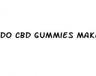 do cbd gummies make you high reddit