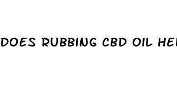 does rubbing cbd oil help with pain