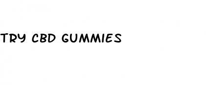 try cbd gummies