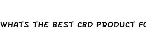 whats the best cbd product for pain