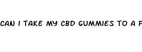 can i take my cbd gummies to a plane