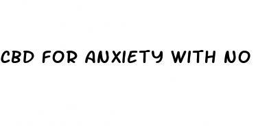 cbd for anxiety with no high effects