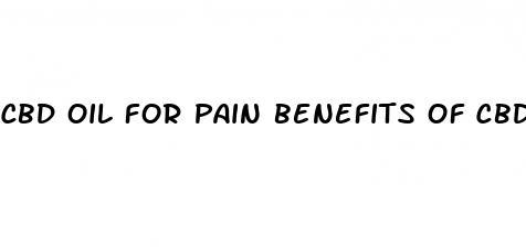 cbd oil for pain benefits of cbd oil