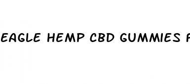 eagle hemp cbd gummies for arthritis