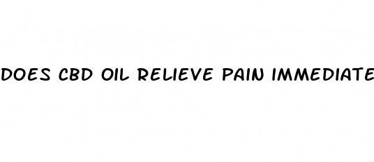 does cbd oil relieve pain immediately